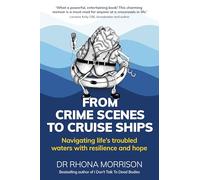 From Crime Scenes to Cruise Ships: Navigating life's troubled waters with resilience and hope