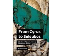From Cyrus to Seleukos: Studies in Achaemenid and Hellenistic History: 05