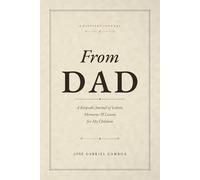 From Dad: A Keepsake Journal of Letters, Memories, and Lessons for My Children