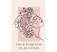 From Darkness to Devotion