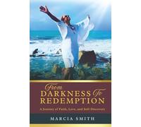 From Darkness to Redemption: A Journey of Faith, Love, and Self-Discovery