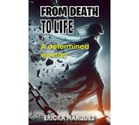 From Death to Life: A determined woman