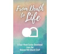 From Death to Life: A Four-Week Easter Devotional