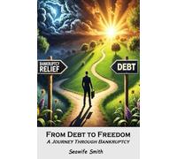 From Debt to Freedom: A Journey through Bankruptcy