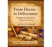 From Decree to Deliverance "Mordecai, Haman & King Ahasuerus" Activity Book
