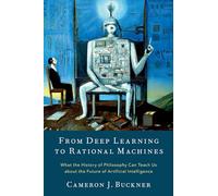Cameron J. Buckner From Deep Learning to Rational Machines (Copertina rigida)