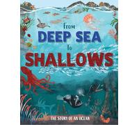 From Deep Sea to Shallows: The Story of Oceans