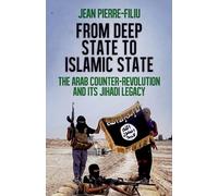 From Deep State to Islamic State: The Arab Counter-Revolution and its Jihadi Legacy