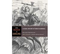 From Demon to Darling: A Legal History of Wine in America