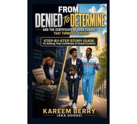 From Denied to Determine: And The Certificate of Good Conduct that turned it around