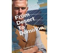 From Desert To Dominon: Transforming a nation by any means