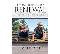 From Despair to Renewal: A Journey of Restoration