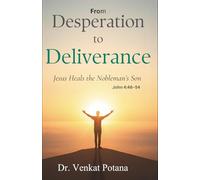 From Desperation to Deliverance: Jesus Heals the Nobleman’s Son John 4:46-54