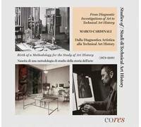 From diagnostic investigations of art to technical art history. Birth of a methodology for the study of art history (1874-1938)-Dalla diagnostica artistica alla technical art history-Nascita di u...