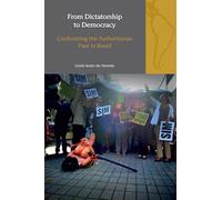From Dictatorship to Democracy: Confronting the Authoritarian Past in Brazil: 32