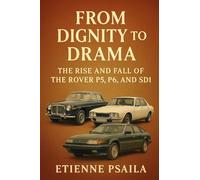 From Dignity to Drama: The Rise and Fall of the Rover P5, P6, and SD1