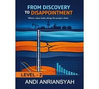 FROM DISCOVERY TO DISAPPOINTMENT: Where Value Leaks Along the Project Chain
