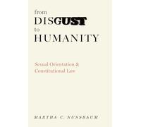 From Disgust to Humanity: Sexual Orientation and Constitutional Law