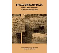 From Distant Days: Myths, Tales, and Poetry of Ancient Mesopotamia