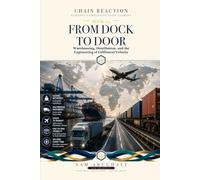 From Dock to Door: Logistics, Warehousing, and Last-Mile Delivery