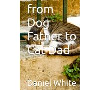 from Dog Father to Cat Dad