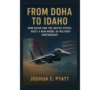 From Doha to Idaho: How Qatar and the United States Built a New Model of Military Partnership