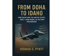From Doha to Idaho: How Qatar and the United States Built a New Model of Military Partnership