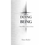From Doing to Being: I Am Who I Am in Christ