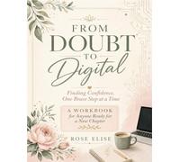 From Doubt to Digital: Finding Confidence, One Brave Step at a Time