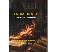 FROM DRAFT TO PUBLISHED: The Seven-Act Structure: Guided Journal For Aspiring Writers/Authors