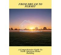 From Dream To Permit: A Comprehensive Guide To North American Home Building