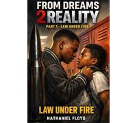 From Dreams 2 Reality: Part 1- Law Under Fire