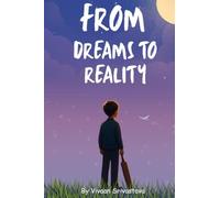 From Dreams To Reality: By Vivaan Srivastava