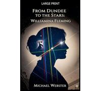 From Dundee to the Stars: Williamina Fleming