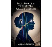 From Dundee to the Stars: Williamina Fleming