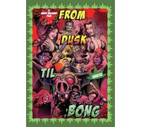 From Dusk Till Bong!