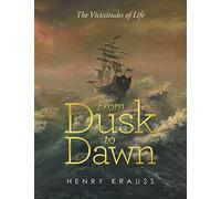 From Dusk to Dawn The Vicissitudes of Life