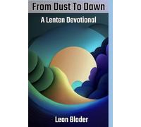 From Dust to Dawn: A Lenten Devotional