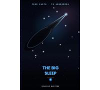 From Earth To Andromeda Series: The Big Sleep