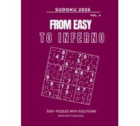 From Easy To Inferno Sudoku 2026 Volume 4: 500+ Sudoku Difficulty Levels Easy Medium Hard Master Insane Nightmare Inferno