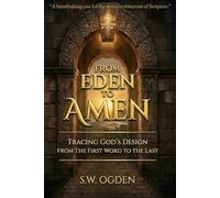 From Eden To Amen: Tracing God’s Design from the First Word to the Last