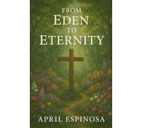 From Eden To Eternity: 2