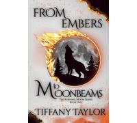 From Embers To Moonbeams: 1