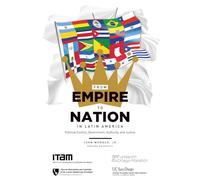 From Empire to Nation in Latin America: Political Control, Government, Authority, and Justice