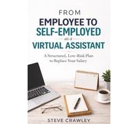 From Employee to Self Employed as a Virtual Assistant: A Structured, Low-Risk Plan to Replace Your Salary