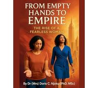 From Empty Hands to Empire: The Rise of a Fearless Woman
