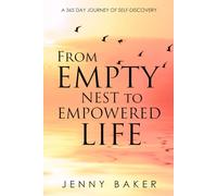 From Empty Nest to Empowered Life: A 365-Day Journey of Self-Discovery