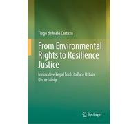 From Environmental Rights to Resilience Justice: Innovative Legal Tools to Face Urban Uncertainty