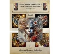 From Ether to Existence: - The Alchemy of Ethereal Art -