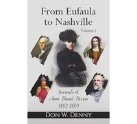 From Eufaula to Nashville Volume I: Journals of Anne Daniel Herren 1882-1889